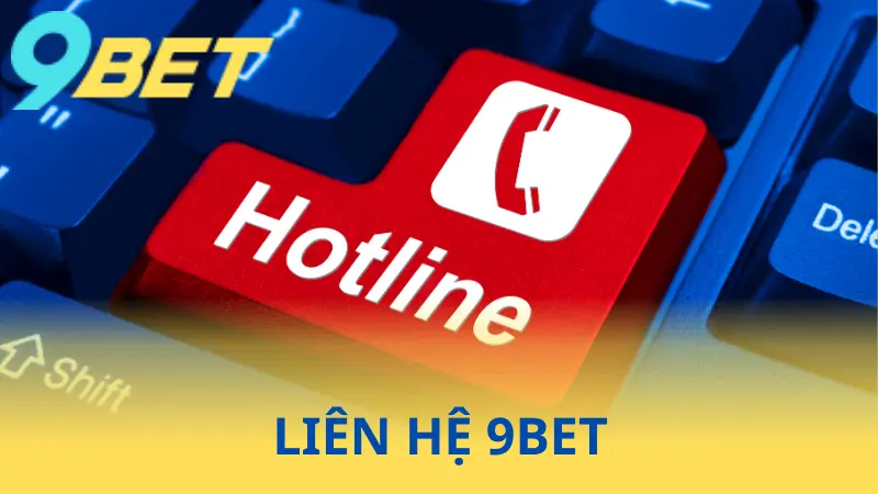 Liên Hệ 9Bet - 3+ Phương Thức Hỗ Trợ - Lưu Ý Quan Trọng 3 Bạn có thể gọi cho cho hotline của nhà cái 9Bet bất kỳ lúc nào